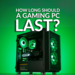 
How Long Should a Gaming PC Last?