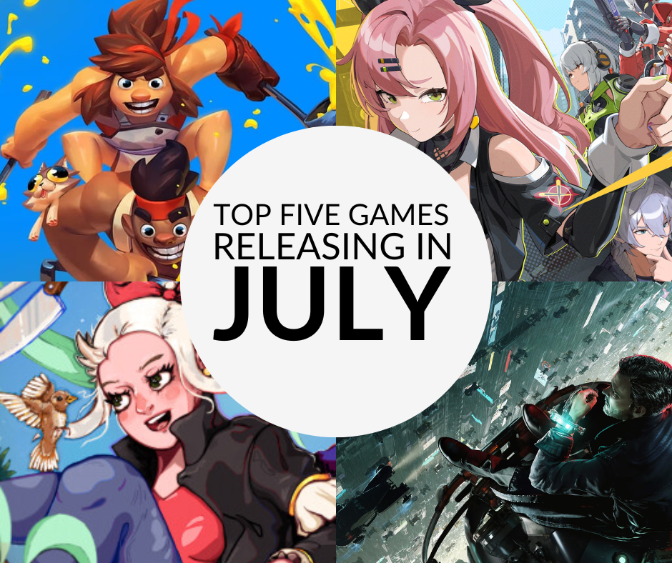 Top Five Games Releasing in July