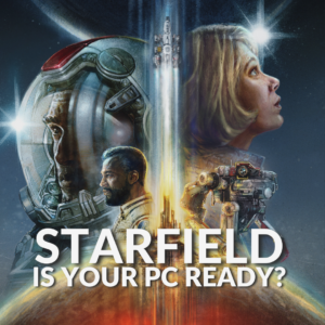 Starfield: Is Your Gaming PC Ready?