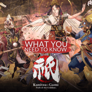 What You Need to Know About Kunitsu-Gami: Path of the Goddess 