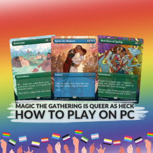 Magic The Gathering is Queer as Heck – How To Play MTG On PC 