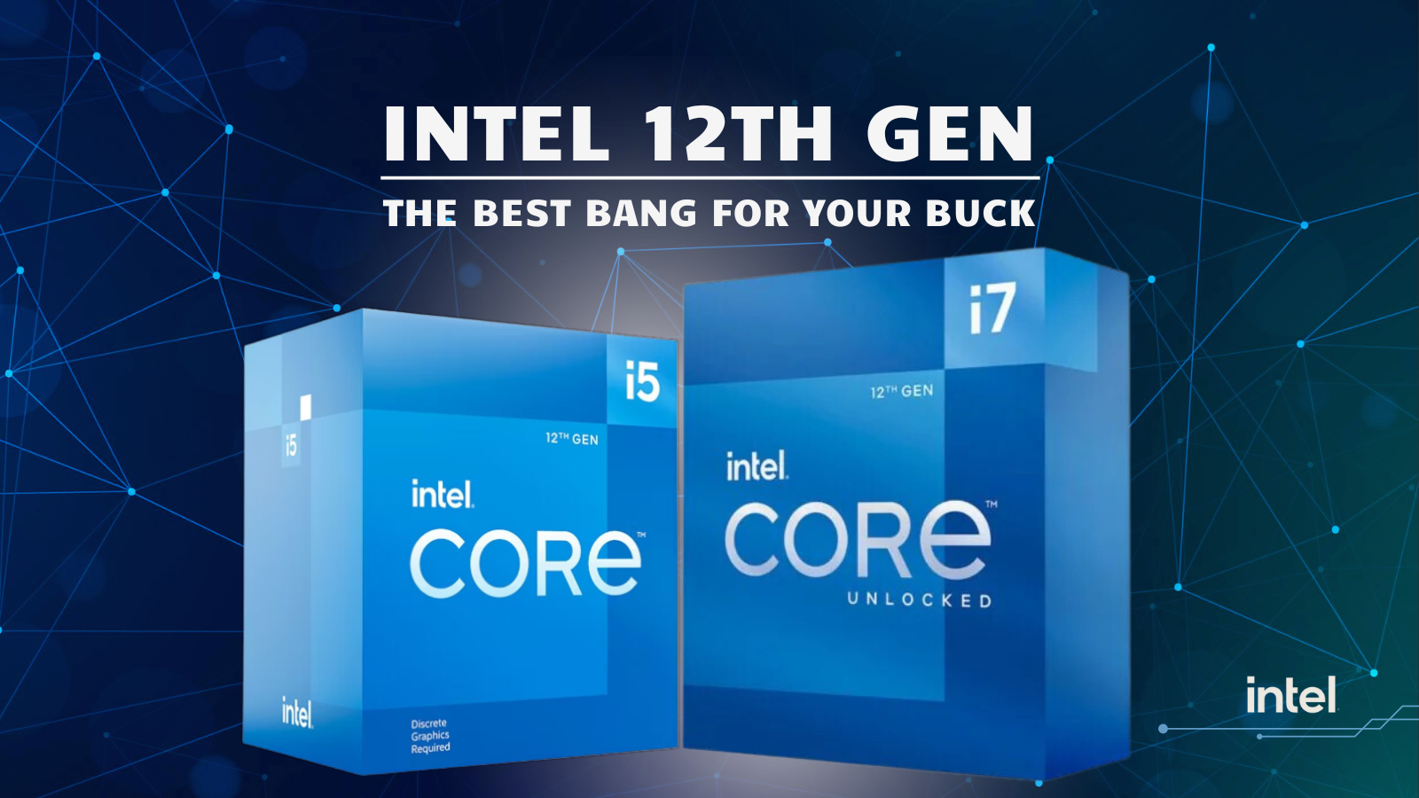 Intel 12th Gen CPUs: Best Bang for Your Buck