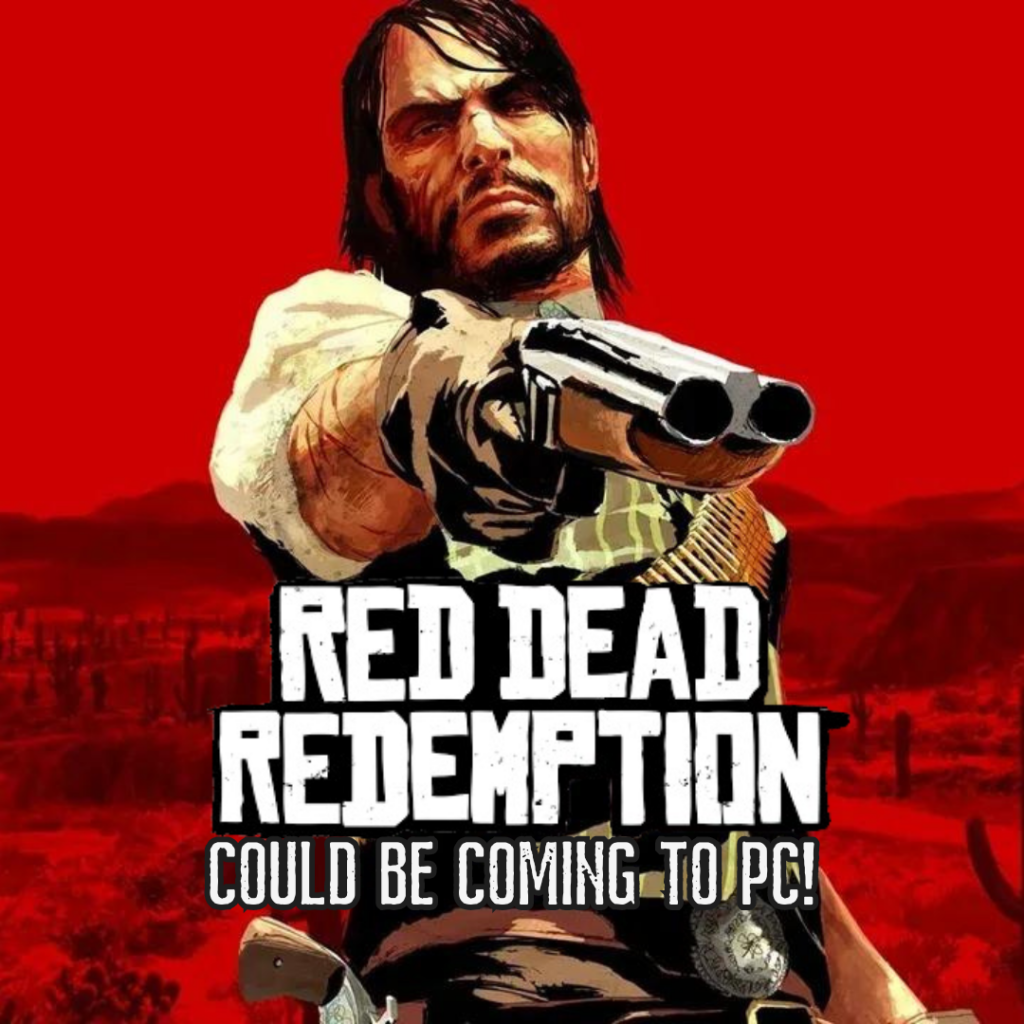 Red Dead Redemption 1 Could be Coming to PC! 