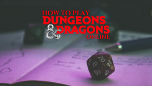 How to Play Dungeons and Dragons Online