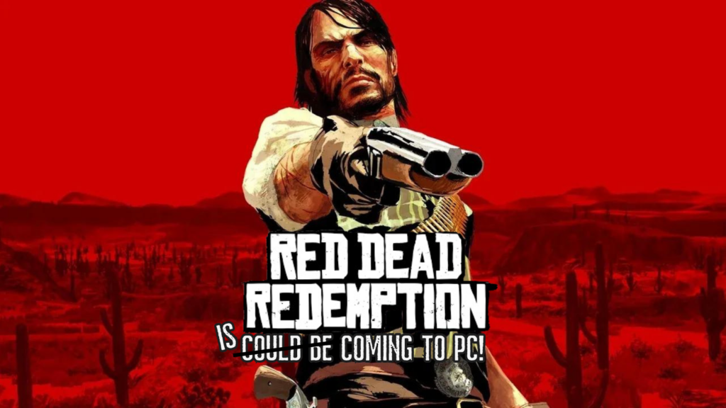 Red Dead Redemption 1 Is Now on PC! 