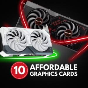 Top 10 Affordable Graphics Cards for Gamers on a Budget