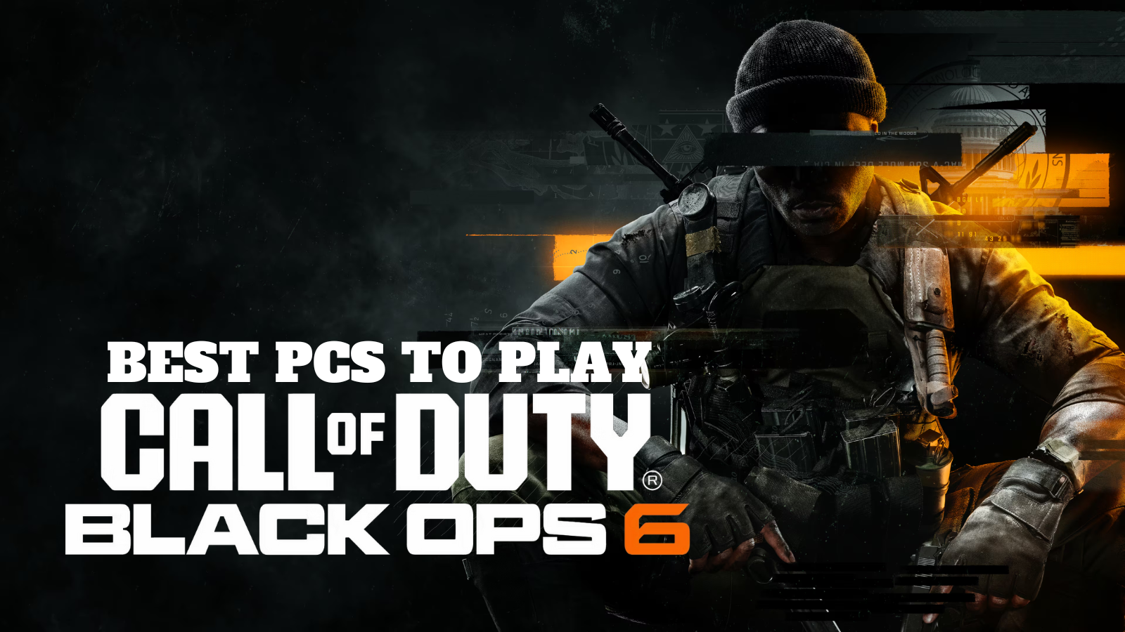 Best PCs to Play Call of Duty: Black Ops 6