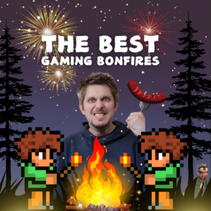 The Best Gaming Bonfires