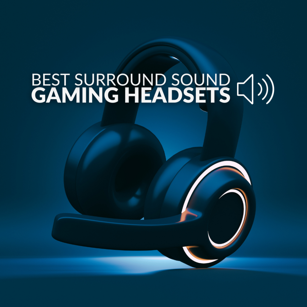 The Best Gaming Headsets with Virtual Surround Sound 