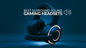 The Best Gaming Headsets with Virtual Surround Sound 