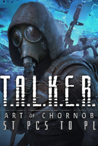 Best PCs to Play S.T.A.L.K.E.R. 2: Heart of Chornobyl