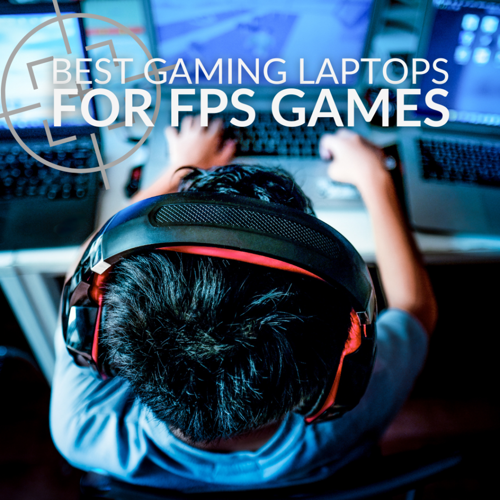 Best Gaming Laptops for FPS Games 