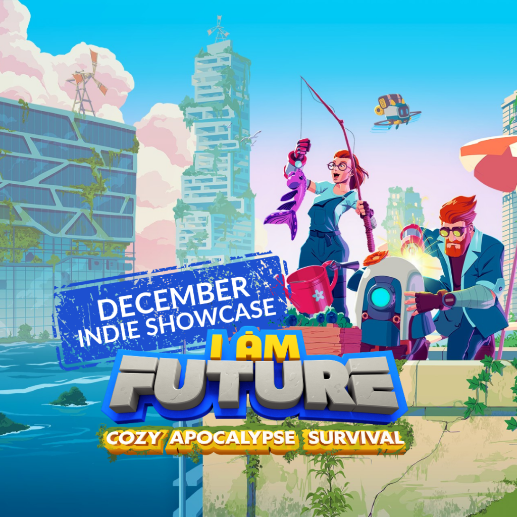 Indie Showcase December: I Am Future: Cozy Apocalypse Survival 