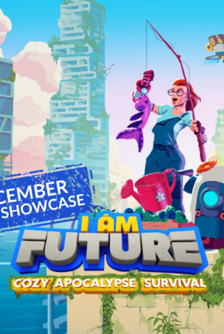 Indie Showcase December: I Am Future: Cozy Apocalypse Survival 