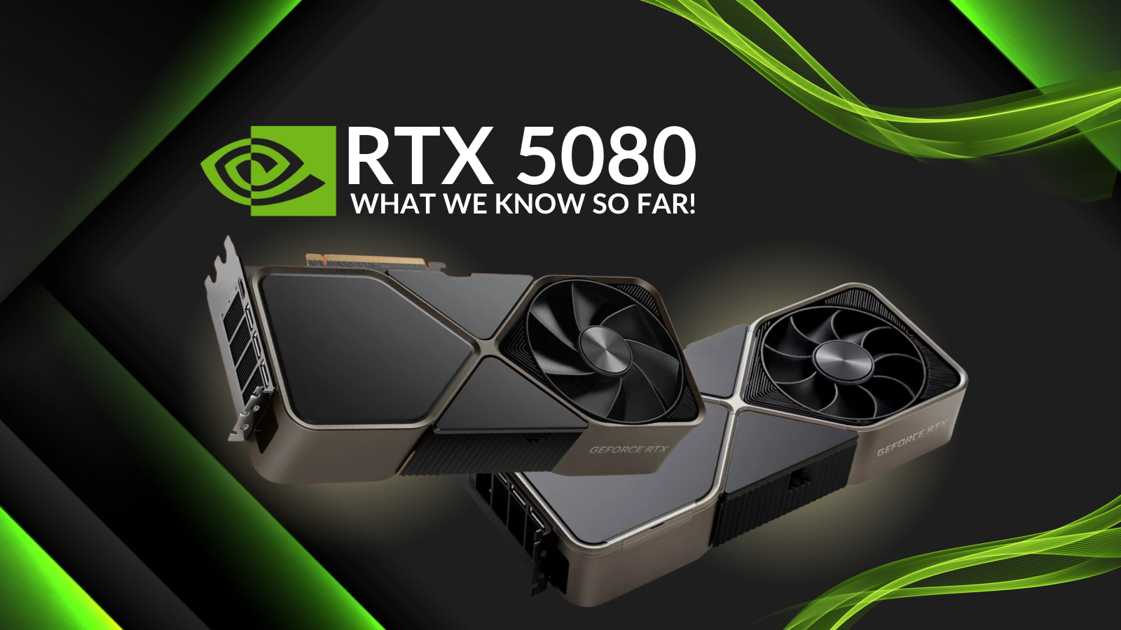 NVIDIA RTX 5080 - Everything We Know So Far