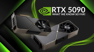 NVIDIA RTX 5090 – Everything We Know So Far