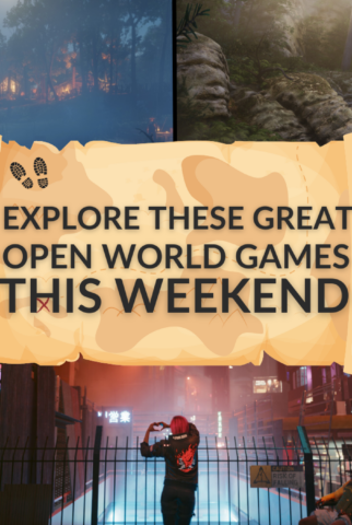 Explore These Great Open World Games this Weekend