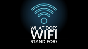 What Does WiFi Stand For?