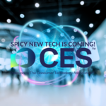 CES 2025: Spicy New Tech Heading Our Way!