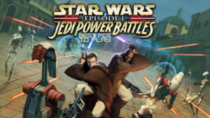 Game in a Galaxy Far, Far Away with Star Wars: Episode I: Jedi Power Battles 