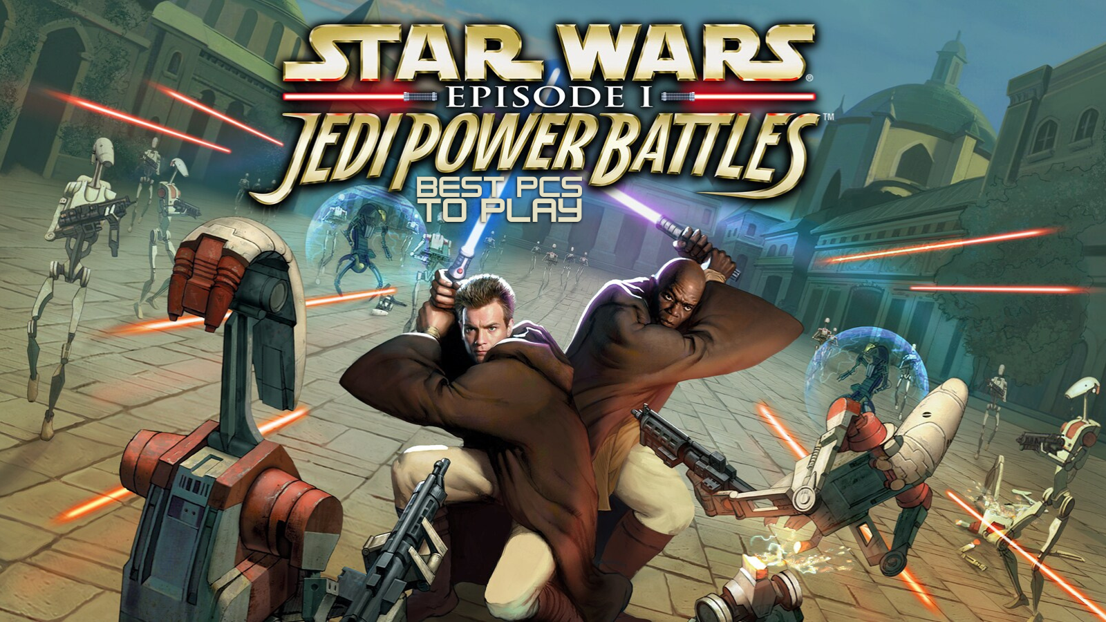 Game in a Galaxy Far, Far Away with Star Wars: Episode I: Jedi Power Battles