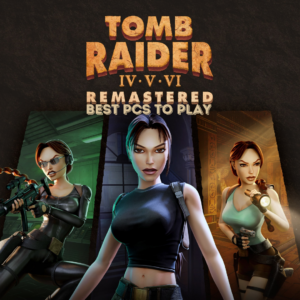 Relive Lara Croft's Best Adventures in Tomb Raider IV-VI Remastered