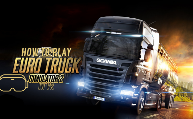 How to Play Euro Truck Simulator 2 in VR 