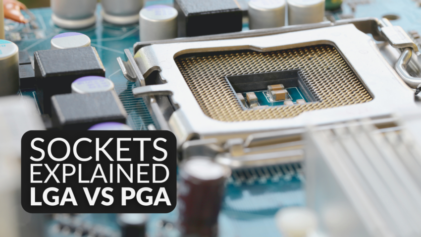 Sockets Explained: LGA and PGA