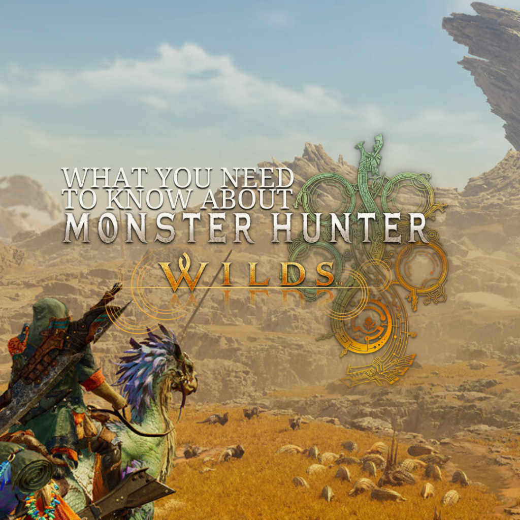 What You Need to Know About Monster Hunter Wilds 