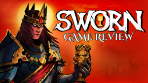 Arise Knight Camelot Needs You – SWORN review 